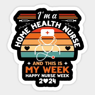 I'm Nurse And This Is My Week Happy Nurse Week Sticker